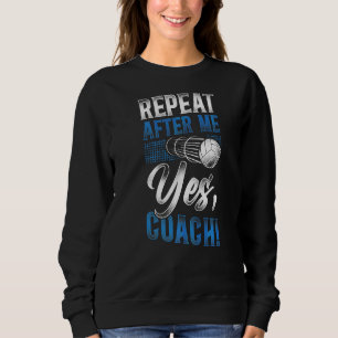 Volleyball Player Team Coach Vintage Repeat After Sweatshirt