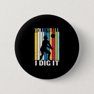 Volleyball Player   Volleyball I Dig It 2 Inch Round Button
