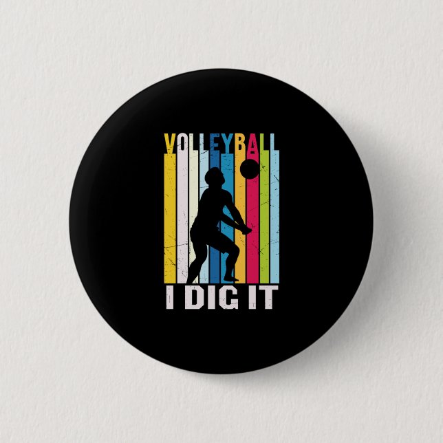 Volleyball Player | Volleyball I Dig It 2 Inch Round Button (Front)