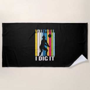 Volleyball Player Volleyball I Dig It Beach Towel
