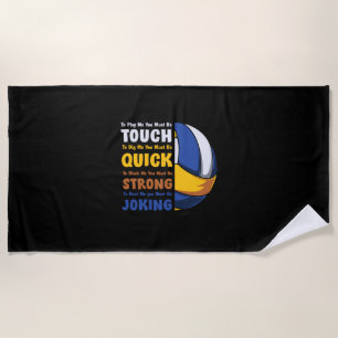 Volleyball Player   You Must Be Strong Beach Towel