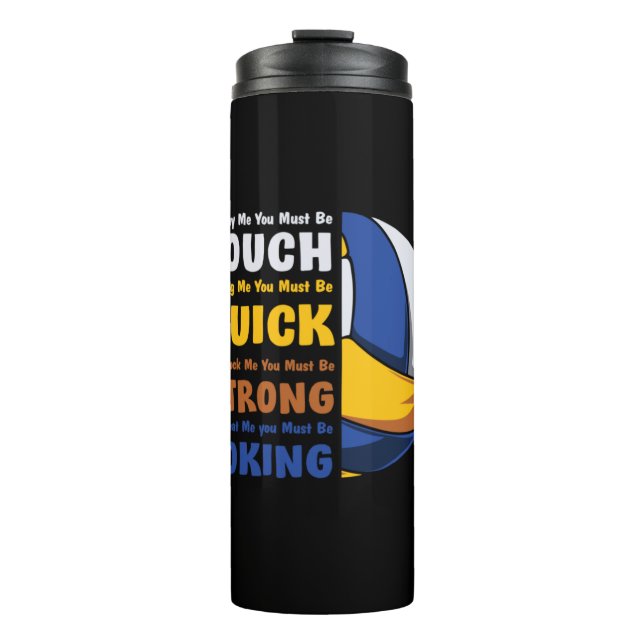 Volleyball Player | You Must Be Strong Thermal Tumbler (Front)