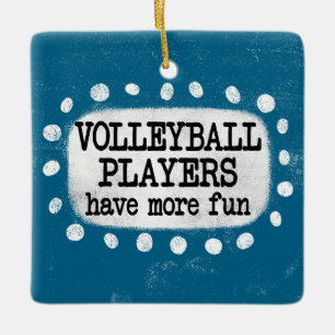 Volleyball Players Have More Fun Ornament