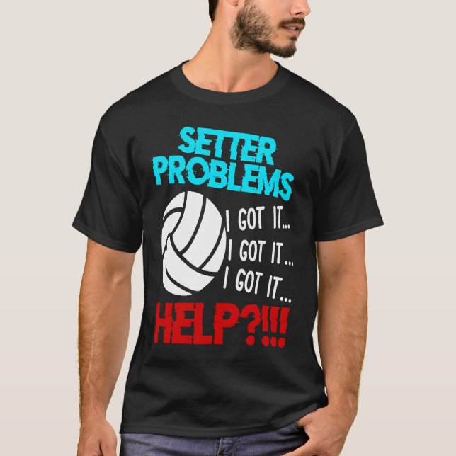 Volleyball   Setter Problems Beach Volleyball T-Shirt (Front)