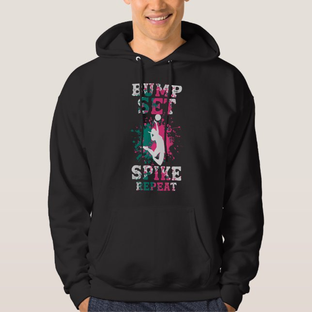 Volleyball  Setter Spiker Bump Set Spike Repeat Hoodie (Front)