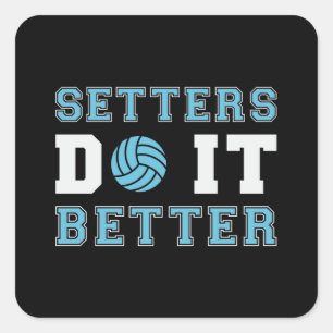 Volleyball Setters Do It Better Volleyball Player Square Sticker