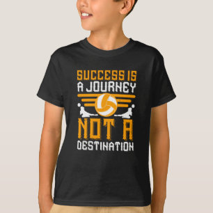 Volleyball - Success Is A Journey T-Shirt