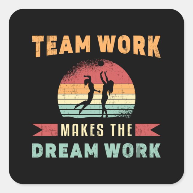 Volleyball Team Work Makes Dream Work Beach Retro Square Sticker (Front)
