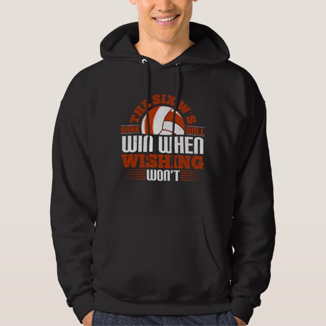 Volleyball - The Six W's Work Will Win Hoodie (Front)