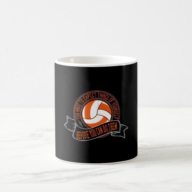 Volleyball - You Have To Expect Things Of Yourself Coffee Mug (Center)