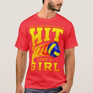 Volleyball You Wish You Could Hit Like A Girl Play T-Shirt