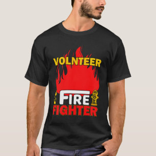 Volnteer Firefighter Fireman Gift Proud Firefighte T-Shirt