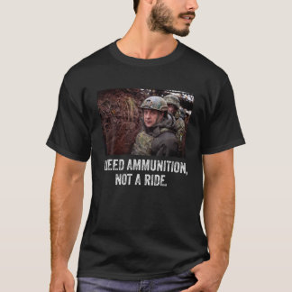 Volodymyr Zelensky I Need Ammunition, Not A Ride U T-Shirt