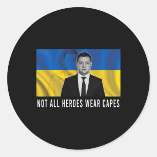Volodymyr Zelensky Not All Heroes Wear Capes Suppo Classic Round Sticker