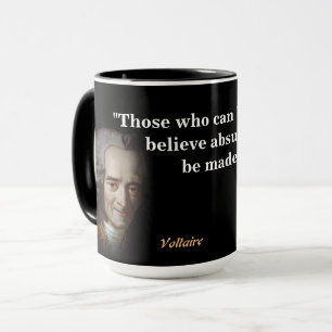 Voltaire Quote On Absurdities And Atrocities Mug