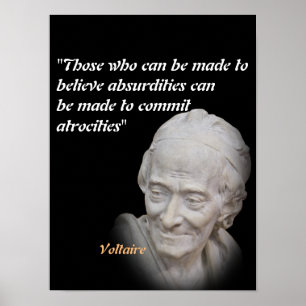 Voltaire Quote On Absurdities And Atrocities Poster