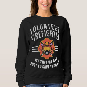 Volunteer Firefighter Design For Firemen Sweatshirt