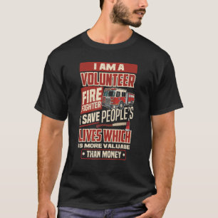 Volunteer Firefighter Firefighting Fireman I Save  T-Shirt