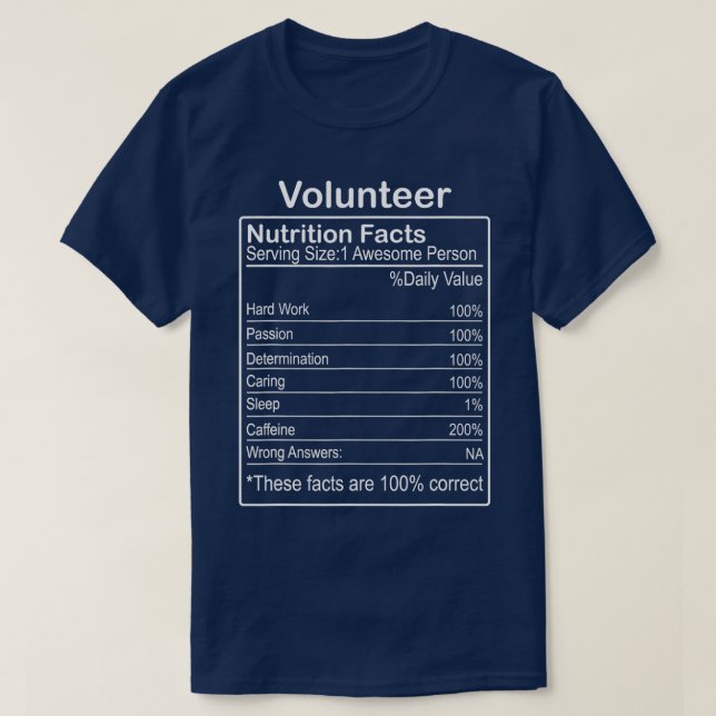 Volunteer Nutrition Facts Funny Sarcastic  T-Shirt (Design Front)
