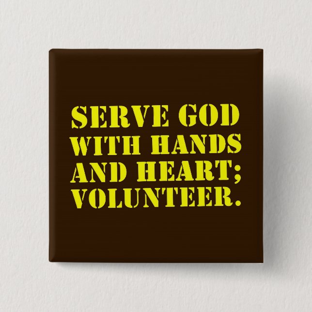 Volunteer Serve God with Hands & Heart (2) 2 Inch Square Button (Front)