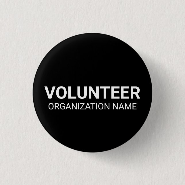 Volunteer white black custom organization name 1 inch round button (Front)