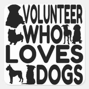 Volunteer Who Loves Dogs Square Sticker