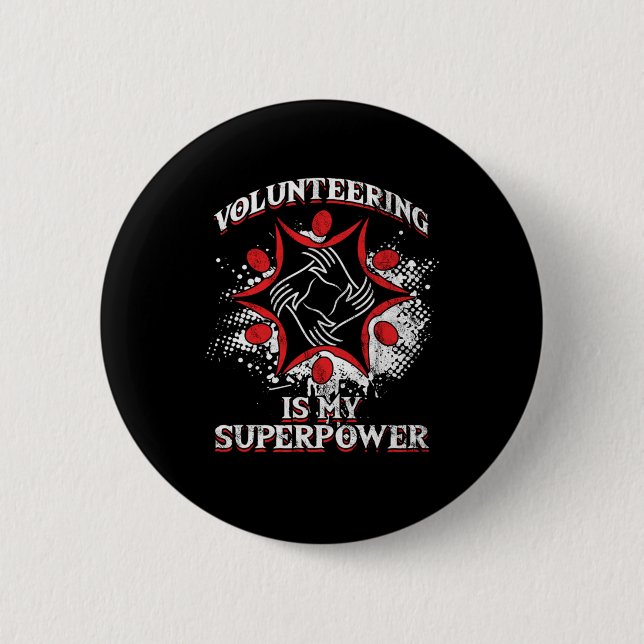 Volunteering Is My Super Power Volunteers Voluntee 2 Inch Round Button (Front)