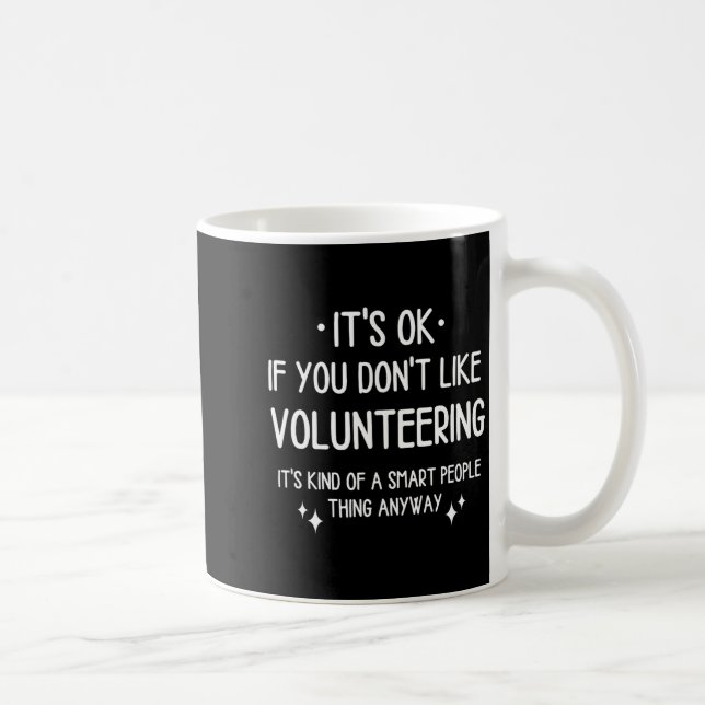 Volunteering Volunteer Quote Funny Saying Men Wome Coffee Mug (Right)