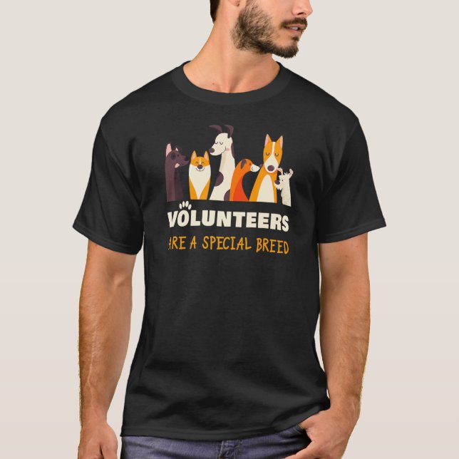 Volunteers Are a Special Breed Dog Rescue Shelter  T-Shirt (Front)