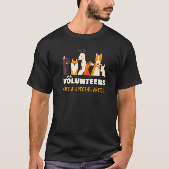 Volunteers Are a Special Breed Dog Rescue Shelter  T-Shirt (Front)