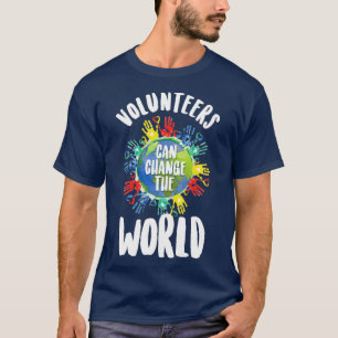 Volunteers Can Change The World Volunteering T-Shirt