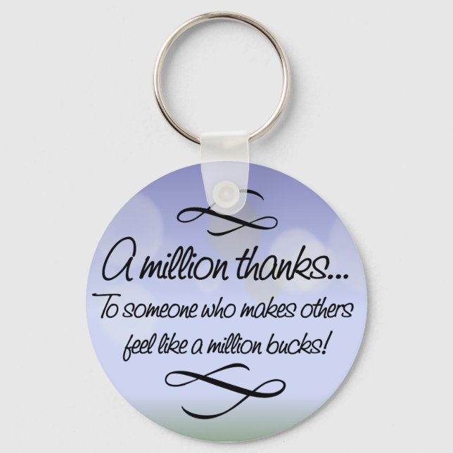 Volunteers make others feel like a million bucks keychain (Front)