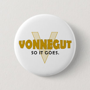 Vonnegut So It Goes 2 Inch Round Button