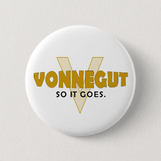 Vonnegut So It Goes 2 Inch Round Button