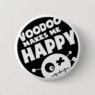 Voodoo Makes Me Happy 2 Inch Round Button