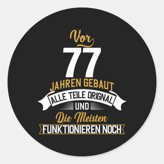 Vor 77 Jahren Gebaut Alle Teile Orignal Oldtimer B Classic Round Sticker (Front)