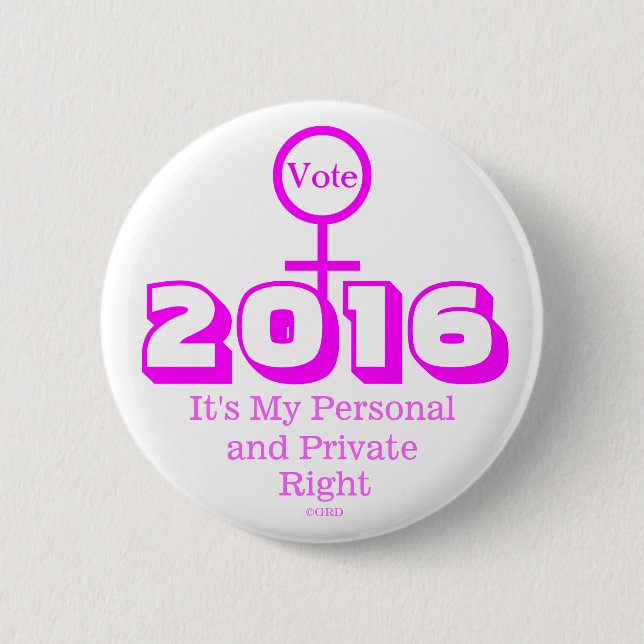 Vote 2016 It's My Personal Private Right 2 Inch Round Button (Front)