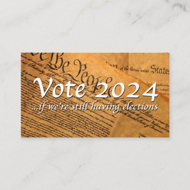 Vote 2024 If We’re Still Having Elections Business Card (Front)