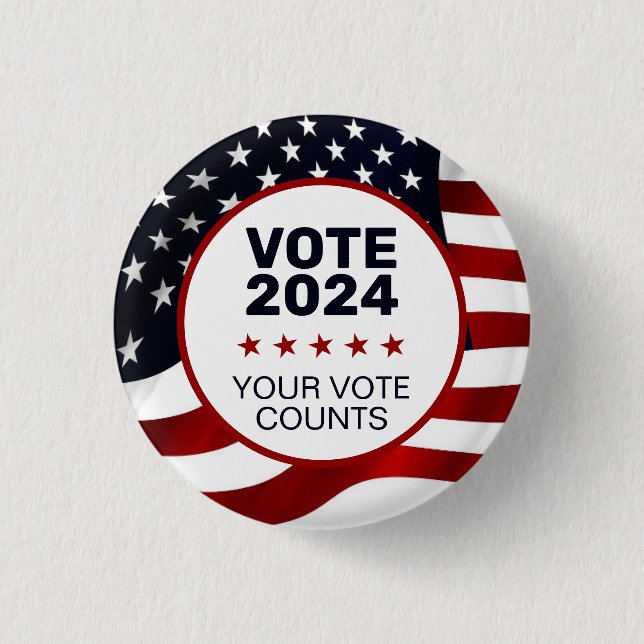 Vote 2024 US Flag Patriotic Your Vote Counts 1 Inch Round Button (Front)