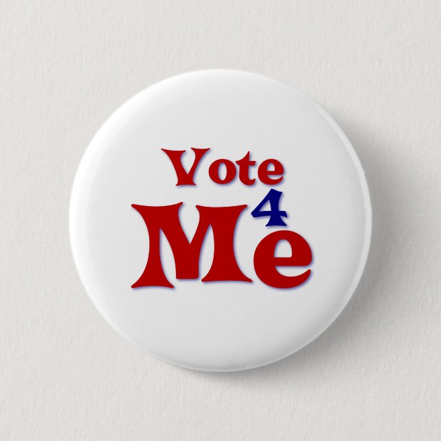 Vote 4 Me 2 Inch Round Button (Front)
