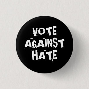 Vote Against Hate Black and White Funky Goth 1 Inch Round Button