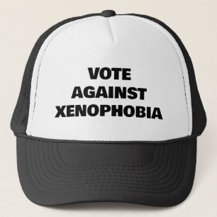 Vote Against Xenophobia Trucker Hat