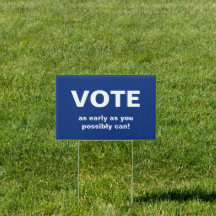 Vote as early as you possibly can Blue
