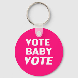 Vote Baby Vote - hot pink, magenta, fuchsia white Keychain