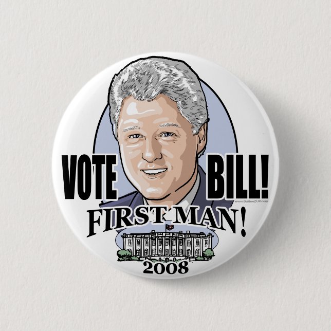 Vote Bill First Man! 2008 Button  (Front)