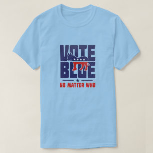 Vote Bleu Peu Importe Qui T-shirt