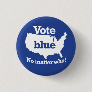 Vote Blue No Matter Who 1 Inch Round Button