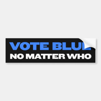 Vote Blue No Matter Who Bumper Sticker
