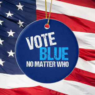 Vote Blue No Matter Who Democrat Ceramic Ornament