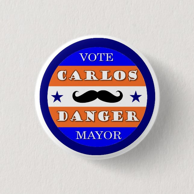 Vote Carlos Danger for Mayor 1 Inch Round Button (Front)